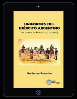 Uniformes del Ejército Argentino: antecedentes históricos 1702-1914