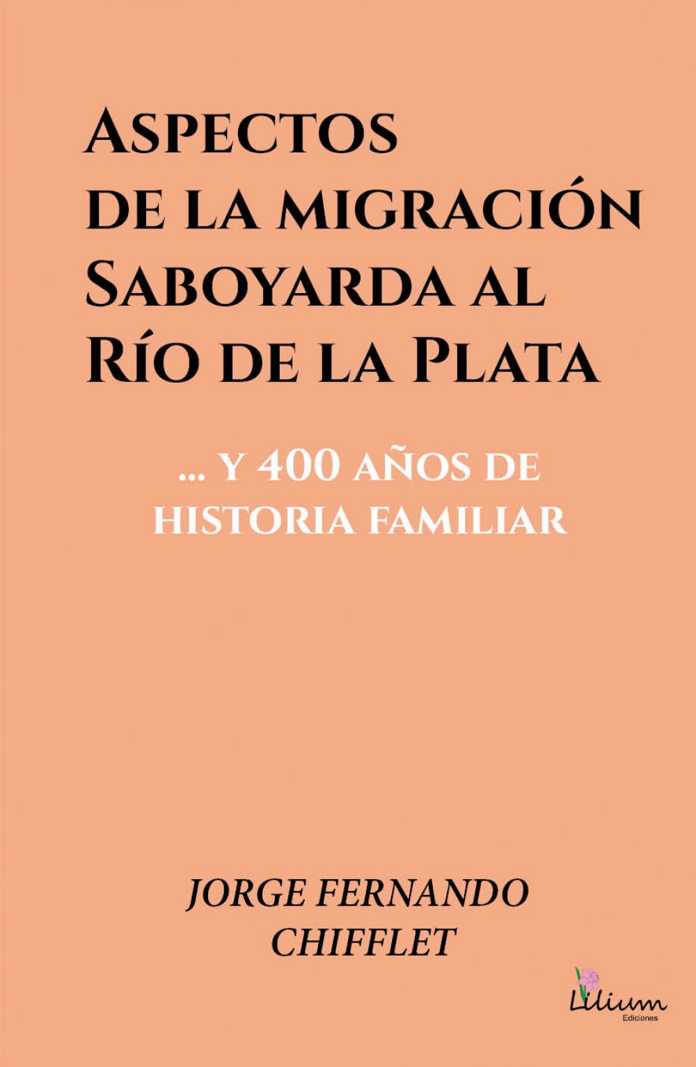 Aspectos de la migración saboyarda al Río de la Plata y 400 años de historia familiar