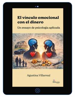 El vínculo emocional con el dinero: un ensayo de psicología aplicada