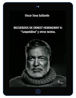 Recuerdos de Ernest de Hemingway II : Leopoldina y otros textos