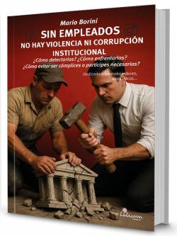 Sin empleados no hay violencia ni corrupción institucional