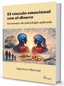 El vínculo emocional con el dinero: un ensayo de psicología aplicada