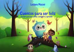 Cuentos para ser feliz: un libro para leer, pintar, compartir y aprender