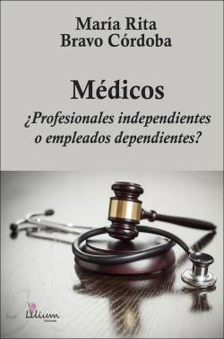Médicos ¿Profesionales independientes o empleados dependientes?